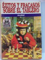�XITOS Y FRACASOS SOBRE EL TABLERO  - ARRABAL