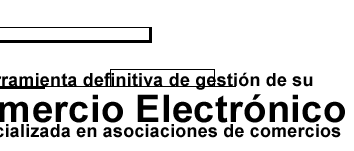La herramienta definitiva de gesti�n de su Comercio Electr�nico especializada en asociaciones de comercios